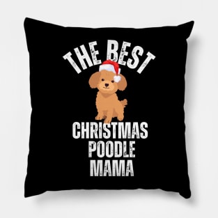 The best poodle mama, christmas poodle mom Pillow