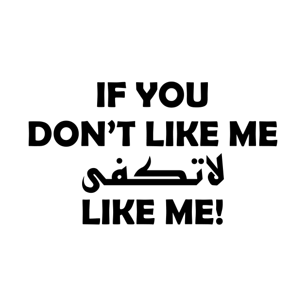 If you don't like me (no please) like me - black text by NotesNwords