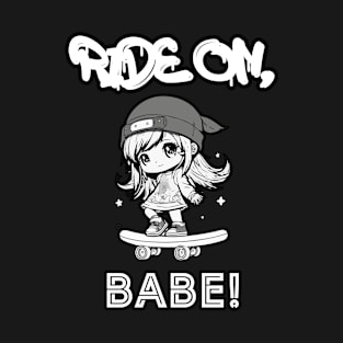 Ride On Babe Skateboard Anime Girl T-Shirt