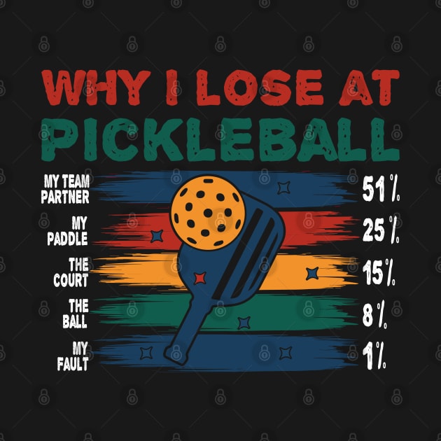 WHY I LOSE AT PICKLEBALL by AssoDesign