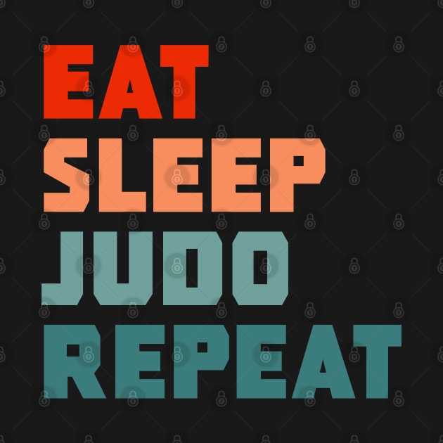 Eat Sleep Judo Repeat by PGP