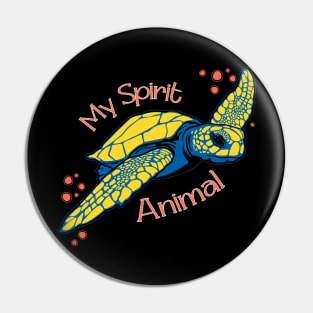 Sea Turtles are my Spirit Animal Pin