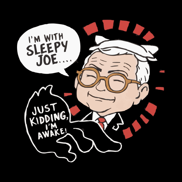 I'm With Sleepy Joe... Just Kidding, I'm Awake Funny Biden shirt by ARTA-ARTS-DESIGNS