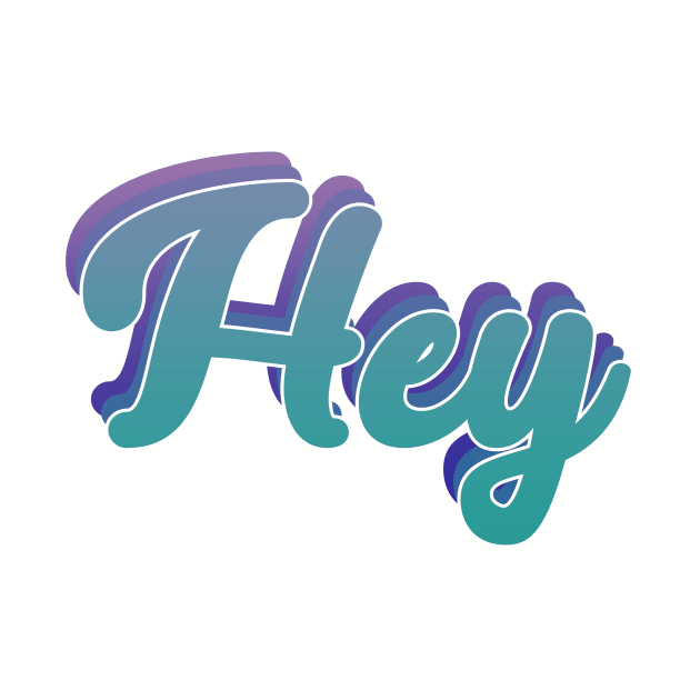 Hey by PaletteDesigns