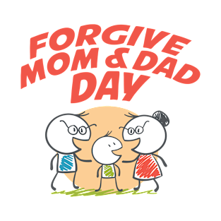 March 18th - Forgive Mom & Dad Day T-Shirt