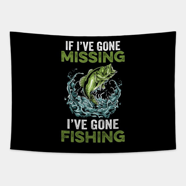 If I've gone missing I've gone fishing Tapestry by DragonTees