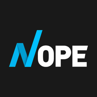 Nope T-Shirt