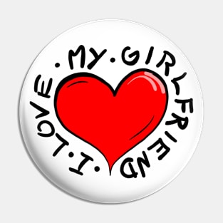 I Love My Girlfriend Pin