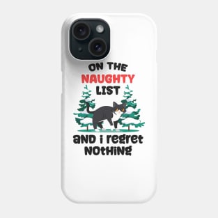 Cat Says ~ Naughty List and I Regret Nothing Phone Case