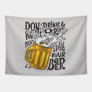 Don't Drink And Drive You Might Spill Your Beer! Tapestry