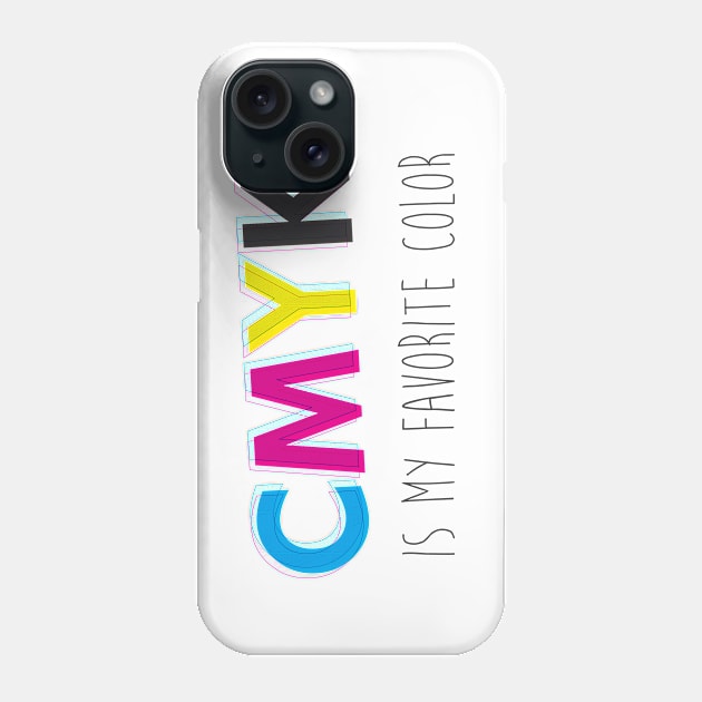 CMYK is my favorite color Phone Case by laimutyy