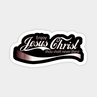 Enjoy Jesus Christ Thou Shalt Never Thirst Magnet