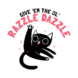 The Ol' Razzle Dazzle-Funny cat T-Shirt