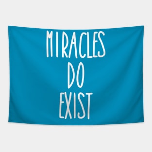 Miracles Do Exist Tapestry