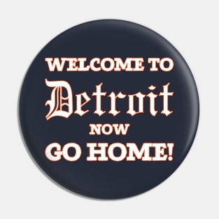 Welcome to Detroit! Pin