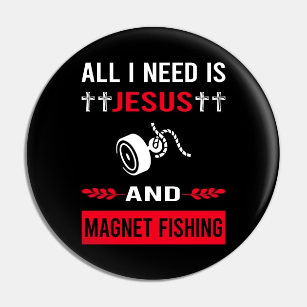 I Need Jesus And Magnet Fishing Pin by Good Day
