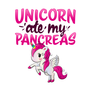 Unicorn ate my Pancreas I Kid Mom Diabetic gift idea T Shirt T-Shirt