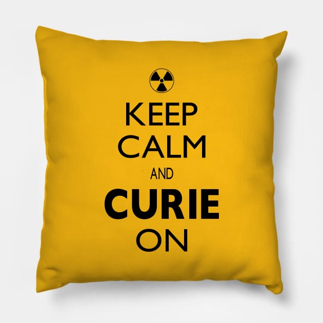 Keep Calm and Curie On - Science Pun for Nerds Pillow by Magic Moon