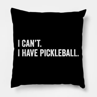 Cool Pickleball Coach With Saying I Can't I Have Pickleball Pillow