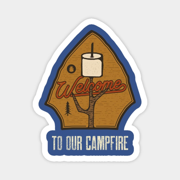 Welcome to Our Campfire / Retro Design / Camping Lovers / Vintage Design Magnet by Redboy