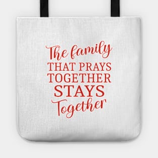 The family that prays together stays together, Family reunion Tote