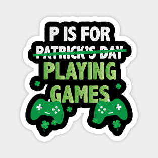 P Is For Patricks Day Playing Games Magnet