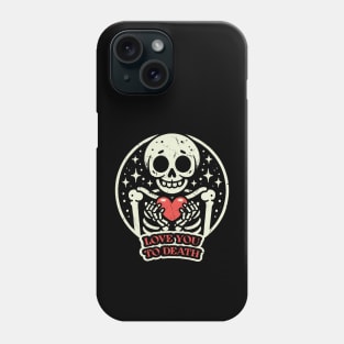 Love You To Death Phone Case