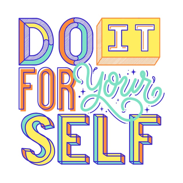 Do It for Your Self Motivational Self Care Lettering by Kangkorniks