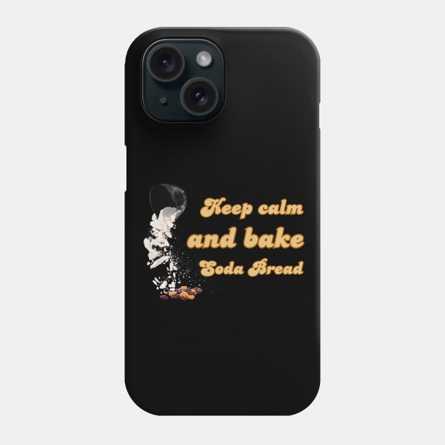 Keep calm and bake Soda Bread Phone Case by UnCoverDesign