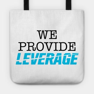 We Provide... Leverage Tote