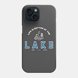 Like Is Better At The Lake Phone Case