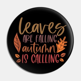 Leaves are falling, Autumn is Calling | Fall Tshirt Pin