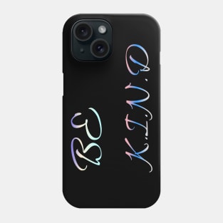 Be Kind Phone Case