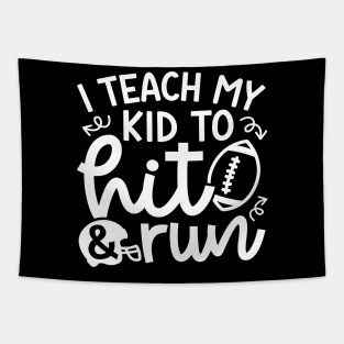 I Teach My Kid To Hit and Run Football Mom Cute Funny Tapestry