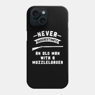 Muzzleloader Never Underestimate an Old Man Phone Case