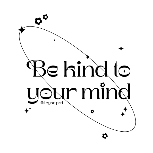 Be kind to your mind by design-universe