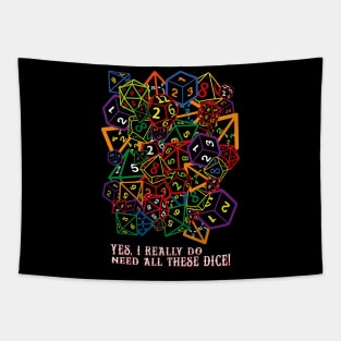 Yes, I Really Do Need All These Dice! Tapestry