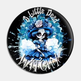 A Little Dead Witchy- Blue Pin