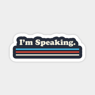 I'm Speaking Kamala Harris Biden 2020 Magnet