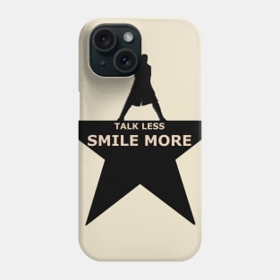 Talk less smile more Phone Case