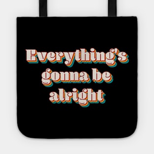 Everything's Gonna Be Alright Tote