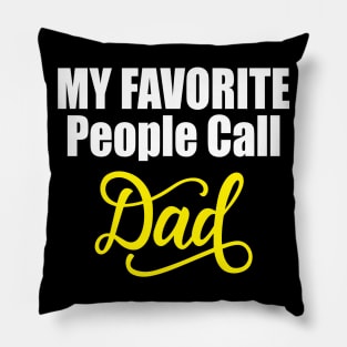 my favorite people call dad Pillow