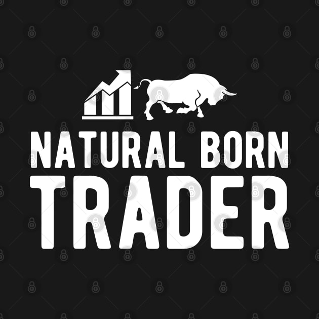 Trader - Natural Born Trader by KC Happy Shop