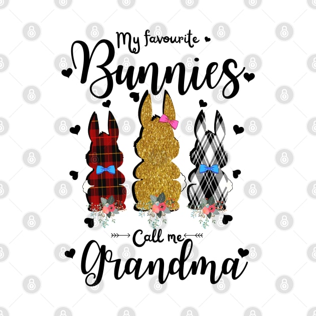 My Favorite Bunnies Call Me Grandma, Cute Leopard Bunnies Easter Gift by JustBeSatisfied