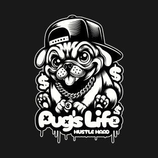 Pug's Life Hustle Hard T-Shirt