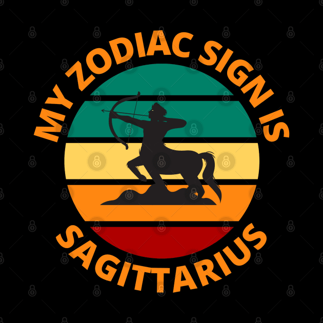 My Zodiac Sign Is Sagittarius | Sagittarius Star Sign by Bennybest