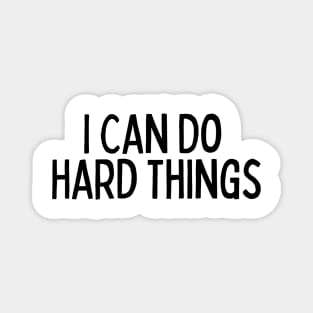 I Can Do Hard Things - Inspiring Quotes Magnet