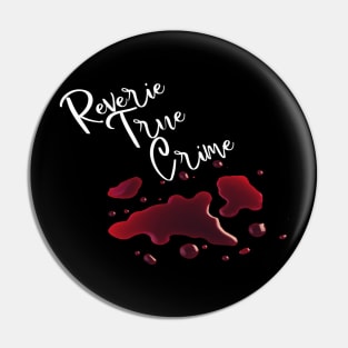 Reverie True Crime White Text Blood Pin