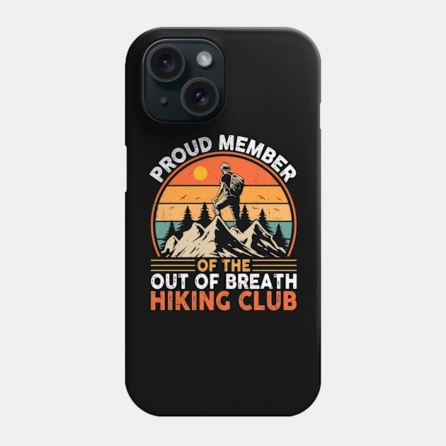 Proud member of the out of breath hiking club Phone Case by Fun Planet