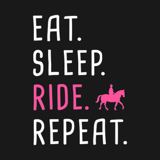 Eat. Sleep. Ride. Repeat. | Funny Horseback Riding T-Shirt